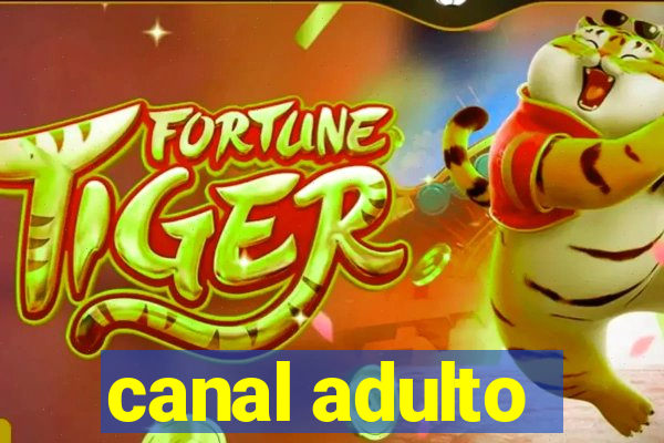 canal adulto